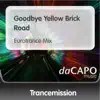 Goodbye Yellow Brick Road (Eurotrance Mix) - Single album lyrics, reviews, download