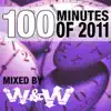 100 Minutes of 2011 (Selected and Mixed By W&W) album lyrics, reviews, download