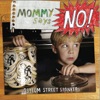 Mommy Says No!, 2007