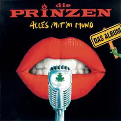 Alles mit'm Mund - Die Prinzen