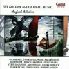 Stream & download The Golden Age of Light Music: Magical Melodies