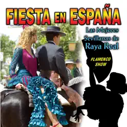 Fiesta en España, Spanish Folklore - Raya Real Fiesta en España, Spanish Folklore - Raya Real