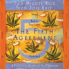 The Fifth Agreement: A Practical Guide to Self-Mastery (Unabridged) - Don Miguel Ruiz
