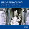 Hail! Queen of Heaven: Music in Honour of the Virgin Mary album lyrics, reviews, download