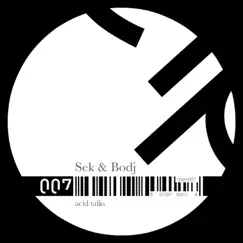 Acid Talks - EP by Sek & Bodj album reviews, ratings, credits