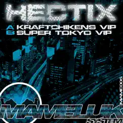 Kraftchikens VIP / Super Tokyo VIP - Single by Hectix album reviews, ratings, credits