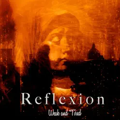 Weak and Tired - Single - Reflexion
