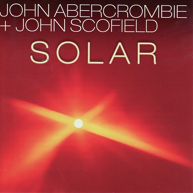 Solar by John Abercrombie, John Scofield, Art Taylor, Goerge Mraz, Peter Donald