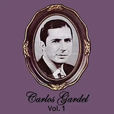 Carlos Gardel Volume 1 - Carlos Gardel