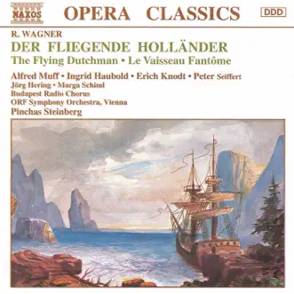 Der fliegende Hollander (The Flying Dutchman): Act III: Erfahre das Geschick by Alfred Muff, Ingrid Haubold, Erich Knodt, Peter Seiffert, Jörg Hering, Marga Schiml, Budapest Radio Chorus, Pinchas Steinberg & Austrian Radio Symphony Orchestra song reviws