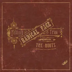 The Family Tree: The Roots - Radical Face