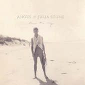 Down the Way - Angus & Julia Stone