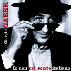 Io Non Mi Sento Italiano - Giorgio Gaber