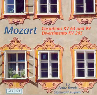 Mozart: Cassations - K. 63 and 99, March In D Major & Divertimento In D Major by Sigiswald Kuijken & La Petite Bande album reviews, ratings, credits