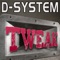 Tweak (2 DJ's On A Mission Club Mix) - D-System lyrics
