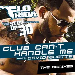 Club Can't Handle Me (Remixes) [feat. David Guetta] - Flo Rida