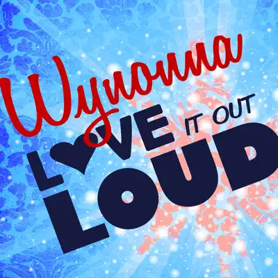Love It Out Loud - Single - Wynonna