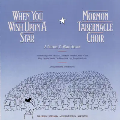 When You Wish Upon a Star: A Tribute to Walt Disney - Mormon Tabernacle Choir
