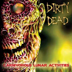 Carnivorous Lunar Activities by Dirty Dead album reviews, ratings, credits