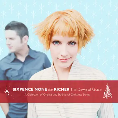 The Dawn of Grace - Sixpence None The Richer