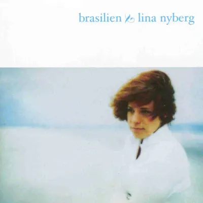 Brasilien & Lina Nyberg - Lina Nyberg