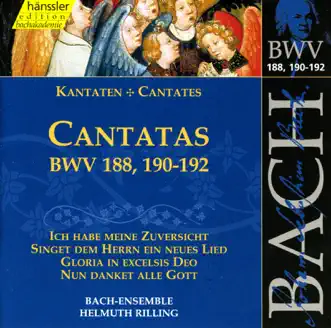 Bach, J.S.: Cantatas, Bwv 188, 190-192 by Arleen Auger, Aldo Baldin, Walter Heldwein, Julia Hamari, Stuttgart Gachinger Kantorei, Helmuth Rilling, Wurttemberg Chamber Orchestra of Heilbronn, Helen Watts, Kurt Equiluz, Niklaus Tüller, Stuttgart Bach Collegium, Adalbert Kraus, Nobuko Gamo-Yamamoto & Helen Donath album reviews, ratings, credits