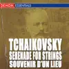 Tchaikovsky: Serenade for Strings, Op. 48 - Souvenir D'un Lieu Cher, Op. 42 album lyrics, reviews, download