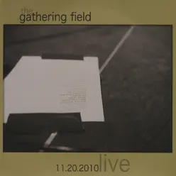 Gathering Field (Live 11.20.2010) - The Gathering Field