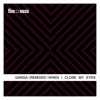 Ganga Remixed - When I Close My Eyes