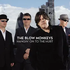 Hangin' on to the Hurt (Let It Go Now) - Single - The Blow Monkeys Hangin' on to the Hurt (Let It Go Now) - Single - The Blow Monkeys
