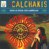 Los Calchakis, Vol. 10 (Sous le soleil sud americain) - Los Calchakis