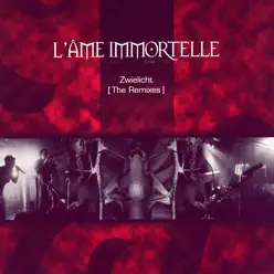 Zwielicht (The Remixes) - L'ame Immortelle