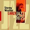Stormy Weather (Early Jazz Hits)