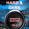 Hard & Dark Hardstyle Selection, Vol. 2