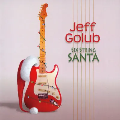 Six String Santa - Jeff Golub