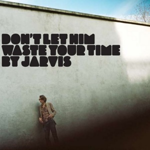 Don't Let Him Waste Your Time - Single