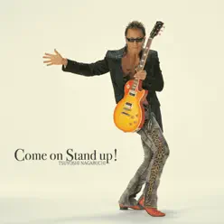 Come on Stand up! - Tsuyoshi Nagabuchi Come on Stand up! - Tsuyoshi Nagabuchi