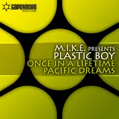 Once In a Lifetime / Pacific Dreams - Single by M.I.K.E. & Plastic Boy album reviews, ratings, credits