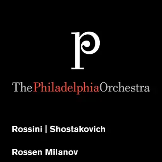 Rossini: Overture to William Tell - Shostakovich: Symphony No. 15 by The Philadelphia Orchestra & Rossen Milanov album reviews, ratings, credits