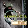 Don't Cha - Single (Workout Remix) album lyrics, reviews, download
