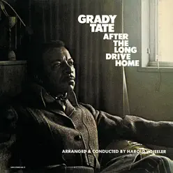 After the Long Drive Home - Grady Tate After the Long Drive Home - Grady Tate
