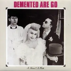 In Sickness and In Health - Demented Are Go