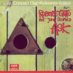 Ask (feat. John Scofield) - Roberto Gatto Ask (feat. John Scofield) - Roberto Gatto
