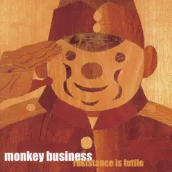 Resistance Is Futile - Monkey Business