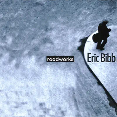 Roadworks - Eric Bibb