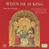 When He Is King - Music for Christmas