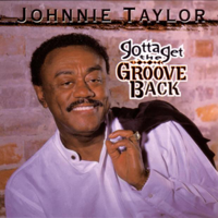 Johnnie Taylor - Gotta Get the Groove Back artwork
