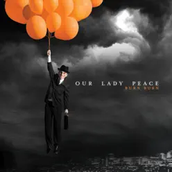 Burn Burn - Our Lady Peace