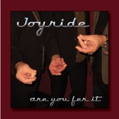 Joyride - Is You Is or Is You Ain't My Baby