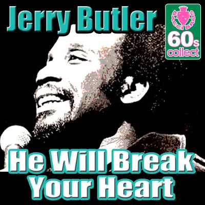 He Will Break Your Heart (Remastered) - Single - Jerry Butler